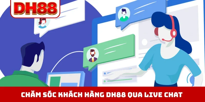 Chăm sóc khách hàng DH88 qua live chat