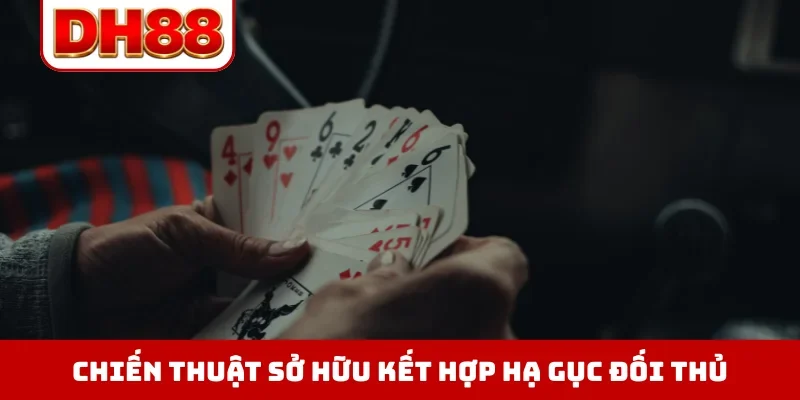 Chiến thuật sở hữu kết hợp hạ gục đối thủ