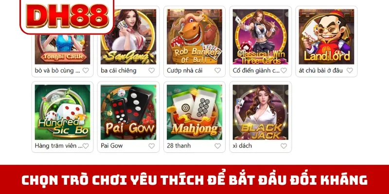 Chọn trò chơi yêu thích để bắt đầu đối kháng