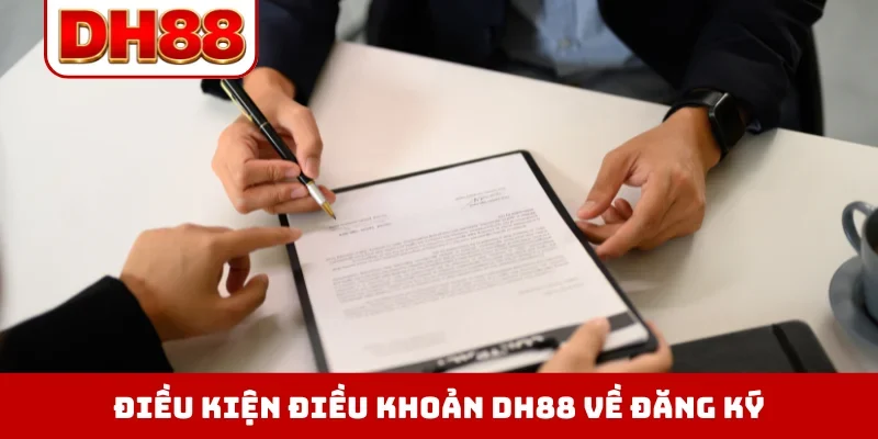 Điều kiện điều khoản DH88 về đăng ký