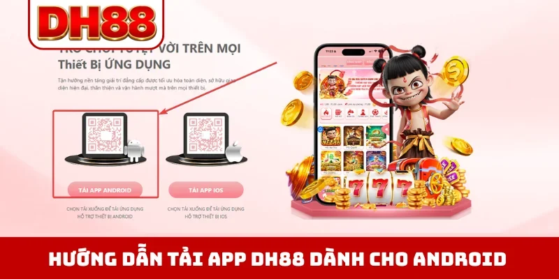 Hướng dẫn tải app DH88 dành cho Android