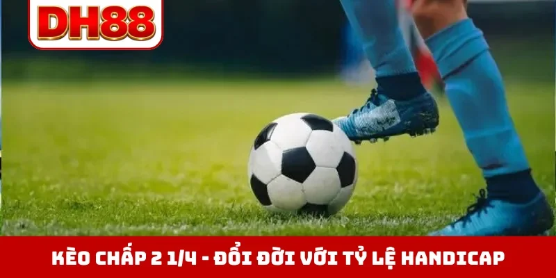 Kèo chấp 2 1-4