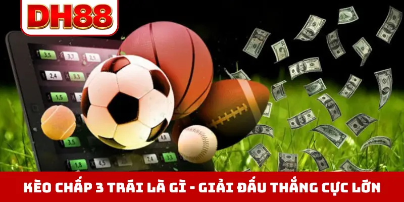 Kèo chấp 3 trái