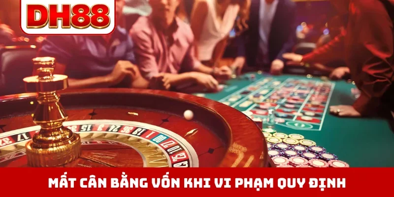 Mất cân bằng vốn khi vi phạm quy định