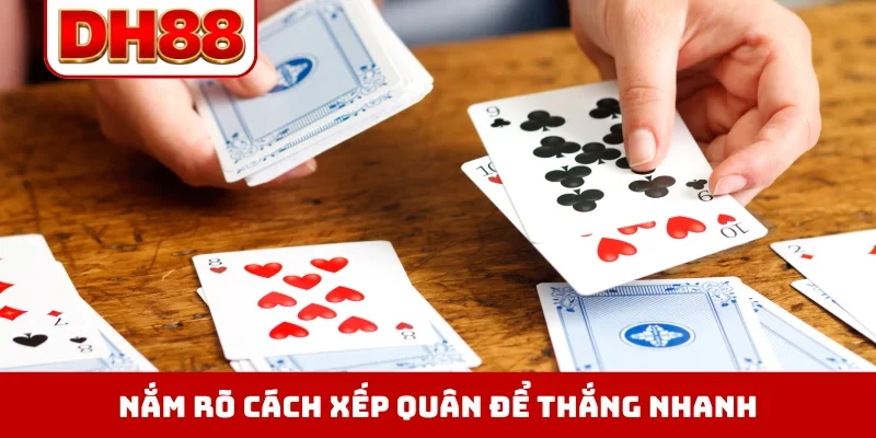 Nắm rõ cách xếp quân để thắng nhanh
