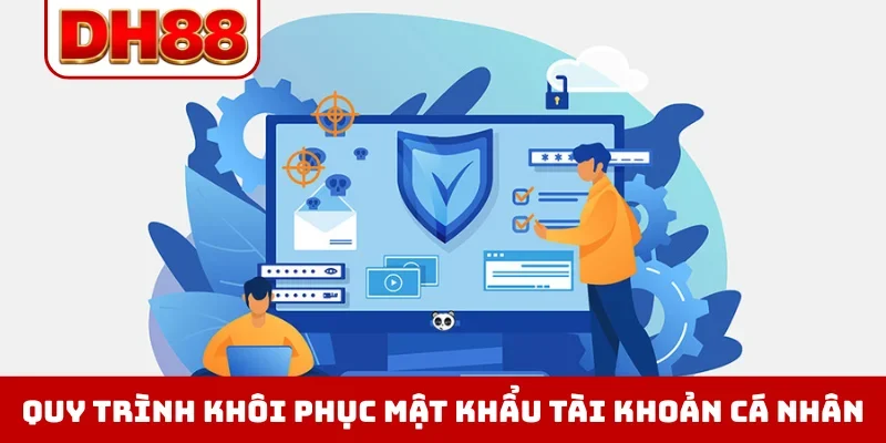 Quy trình khôi phục mật khẩu tài khoản cá nhân