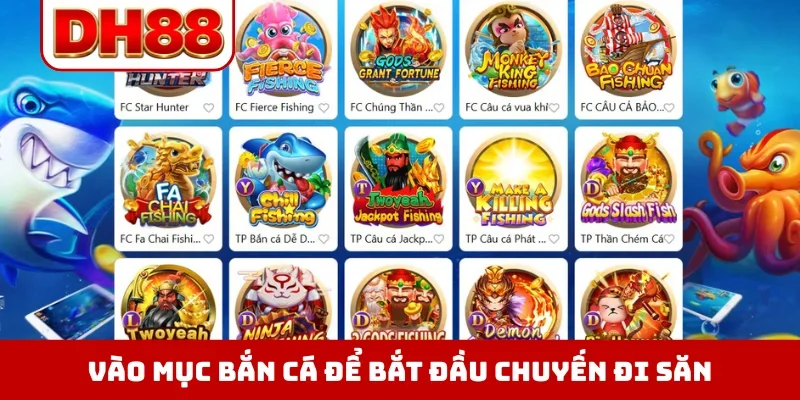 Vào mục bắn cá để bắt đầu chuyến đi săn